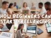 How Beginners Can Start Freelancing