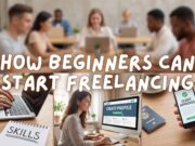 How Beginners Can Start Freelancing